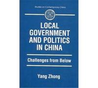 Local Government and Politics in China, Studies on Contemporary China Series Yang Zhong (Auteur)