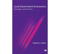Stephen J. Bailey – Local Government Economics: Principles and Practice – Broché