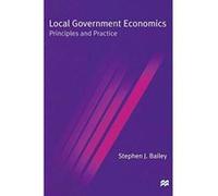 Local Government Economics: Principles and Practice (Principles and Practice (Paperback)) Bailey, Stephen J (Auteur)