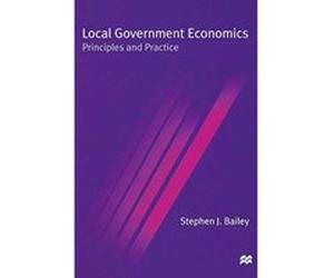 Local Government Economics: Principles and Practice (Principles and Practice (Paperback)) Bailey, Stephen J (Auteur)