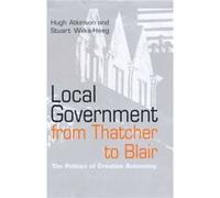 Local Government from Thatcher to Blair by Stuart University of Salford WilksHeeg Hugh Atkinson, Stuart Wilks-Heeg (Auteur)