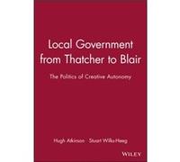 Local Government from Thatcher to Blair by Stuart University of Salford WilksHeeg Hugh Atkinson, Stuart Wilks-Heeg (Auteur)