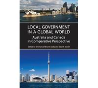 Local Government in a Global World: Australia and Canada in Comparative Perspective