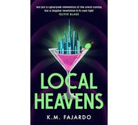 Local Heavens: A unique speculative romance reimagining of The Great Gatsby