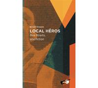 Local héros Dire Straits, une fiction - Vincent - Publie Net - broché - Monographie
