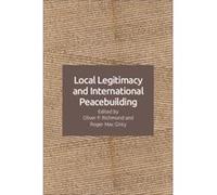 Local Legitimacy and International Peace Intervention Edited by Oliver P Richmond , Edited by Roger MacGinty (Auteur)