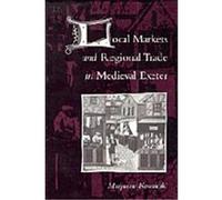 Local Markets and Regional Trade in Medieval Exeter Maryanne Kowaleski (Auteur)