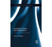 Local Music Scenes and Globalization by Thomas Burkhalter Thomas Burkhalter (Auteur)