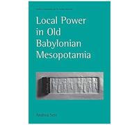 Local Power In Old Babylonian Mesopotamia