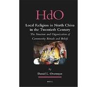 Local Religion in North China in the Twentieth Century, Handbook of Oriental Studies/Handbuch Der Orientalistik D. Overmyer (Auteur)
