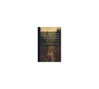 Local Self-Government And Centralization: The Characteristics Of Each: And Its Practical Tendencies, As Affecting Social, Moral, And Political Welfare