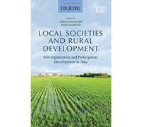 Local Societies and Rural Development: Self-Organization and Participatory Development in Asia - [Livre en VO] Shinichi Shigetomi, Ikuko Okamoto (Auteur)
