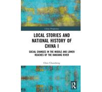 Local Stories and National History of China I Social Changes in the Middle and Lower Reaches of the Hanjiang River - Chen Chunsheng - Routledge - ebook (ePub) - Livre