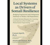 Local Systems as Drivers of Somali Resilience Bridging Engineered and Endogenous Pathways to Reduce Aid Dependence: A Mixed-Methods Blueprint for ... ______________________________________