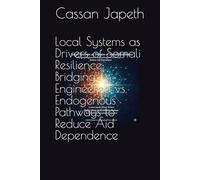 Local Systems as Drivers of Somali Resilience: Bridging Engineered vs. Endogenous Pathways to Reduce Aid Dependence