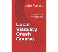 Local Visibility Crash Course: 7-Day Plan to Put Your Business Back on the Map