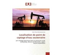 Localisation De Point De Captage D'Eau Souterraine - Ardin RICKO RAFAMATANANTSOA - Universitaires Europeennes - broché - Livre