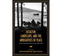 Localism, Landscape, And The Ambiguities Of Place