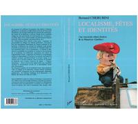 Localisme, fêtes et identités Une traversée ethno-festive de la Mauricie (Québec) - Bernard Chérubini - L'harmattan - broché - Livre