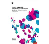 Localité et mobilité culturelle du théâtre - Ewa Bal (Akademische Lehrbücher, Kultur auf Polnisch)