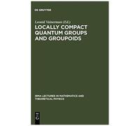 Locally Compact Quantum Groups And Groupoids