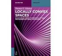 Locally Convex Spaces: Banach Space Theory, Mathematical Physics, and Distribution Theory Applications