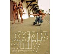 Locals Only: Skateboarding in California 1975-1978 by Hugh Holland (2011-09-01)