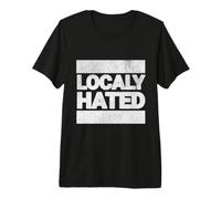 LOCALY Hated Citation Sarcastique Esprit Rebelle Provocateur T-Shirt Haut de Gamme