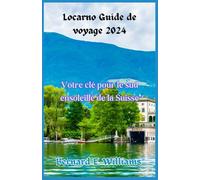 Locarno Guide de voyage 2024: Votre clé pour le sud ensoleillé de la Suisse