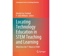Locating Technology Education in STEM Teaching and Learning: What Does the ‘T’ Mean in STEM?