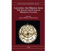 Locating the Middle Ages Julian Weiss, Sarah Salih (Auteur)