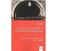 Location and Evaluation of Underground Infrastructure Cristian Sipos, Saeed Mirza (Auteur)