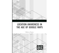 Location Awareness in the Age of Google Maps