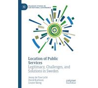 Location of Public Services: Legitimacy, Challenges, and Solutions in Sweden