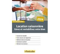 Location saisonnière: Gérez et rentabilisez votre bien