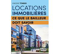 Locations immobilières: Ce que le bailleur doit savoir