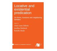 Locative and existential predication: On forms, functions and neighboring domains