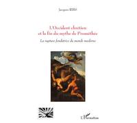 L'Occident chrétien et la fin du mythe de Prométhée