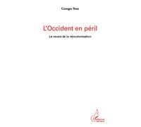 L'Occident en péril Le revers de la néocolonisation - Georges Yout - L'harmattan - broché - Essai