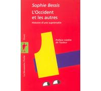 L'Occident et les autres Histoire d'une suprématie - Sophie Bessis - La découverte - Poche - Etude