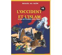 L'Occident et l'Islam: Le plan de l'Occident contre l'Islam