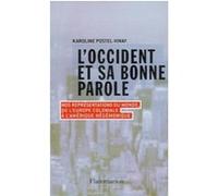 L'Occident et sa bonne parole – Nos représentations du monde, de l'Europe coloniale à l'Amérique