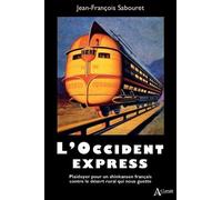 L'occident-Express - Plaidoyer Pour Un Shinkansen Français Contre Le Désert Rural Qui Nous Guette