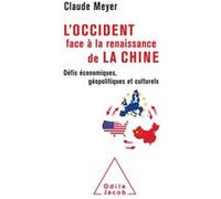 L'Occident face à la renaissance de la Chine Claude Meyer (Auteur)