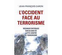Jean-François Caron – L'Occident face au terrorisme – Regards critiques – Broché