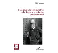 L'occident, La Psychanalyse Et La Littérature Chinoise Contemporaine