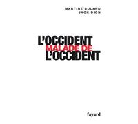 L'Occident malade de l'Occident - Martine Bulard - Fayard - broché - Essai