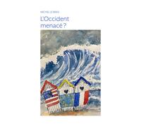 L'Occident menacé ? - Michel Le Bras - Librinova - broché - Essai