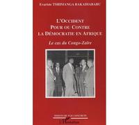 L'Occident pour ou contre la Démocratie en Afrique Le cas du Congo-Zaïre - Evariste Tshimanga Bakadiababu - L'harmattan - broché - Essai