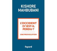 L'Occident s'est-il perdu ? - Kishore Mahbubani - Fayard - broché - Essai